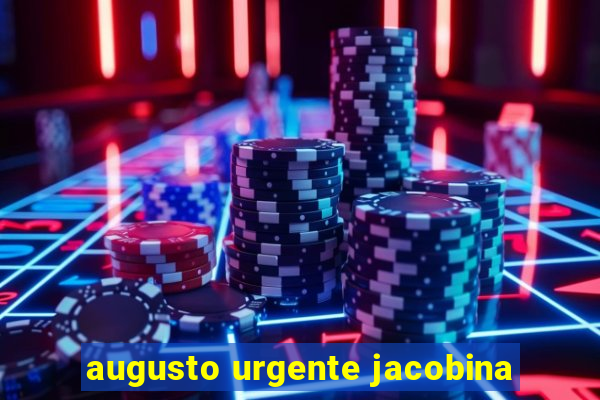 augusto urgente jacobina